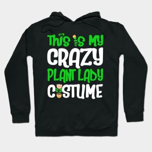 This Is My Crazy Plant Lady Costume Hoodie